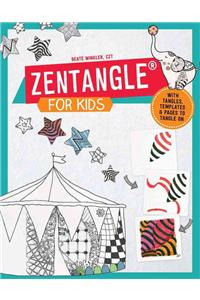 Zentangle for Kids: With Tangles, Templates, and Pages to Tangle on: With Tangles, Templates, and Pages to Tangle on