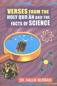 Verses from the Holy Qur'an and the Facts of Science