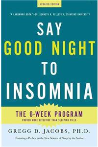 Say Good Night to Insomnia: The Six-Week, Drug-Free Program Developed at Harvard Medical School