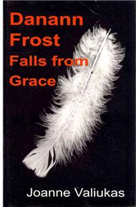 Danann Frost Falls from Grace