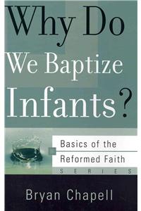 Why Do We Baptize Infants?