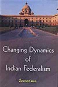 Changing Dynamics Of Indian Federalism