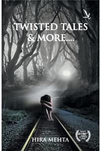 TWISTED tales and more...