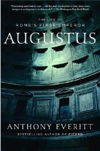 Augustus: The Life of Rome's First Emperor