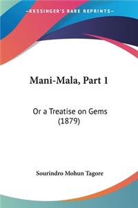 Mani-Mala, Part 1: Or a Treatise on Gems (1879)