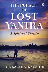 Pursuit of Lost Yantra: A Spiritual Thriller