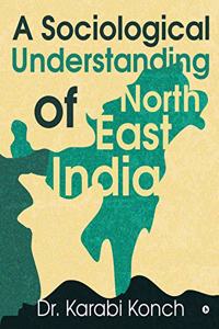 Sociological Understanding of North East India