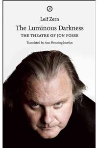 Luminous Darkness: On Jon Fosse's Theatre