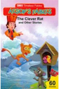 Timeless Aesops Fables- Clever Rat and other stories