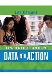 How Teachers Can Turn Data into Action