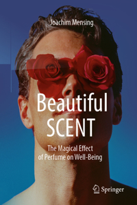 Beautiful Scent: The Magical Effect of Perfume on Well-Being