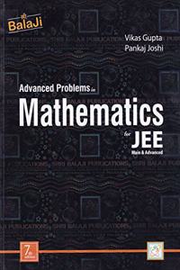 Advanced Problems in Mathematics for JEE (Main & Advanced) - 7/e, 2021-22 Session