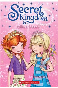 Glitter Beach (Secret Kingdom #6): Volume 6