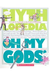 Oh My Gods! (Mythlopedia): A Look-It-Up Guide to the Gods of Mythology