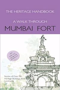 The Heritage Handbook: A Walk Through Mumbai Fort