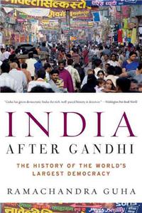 India After Gandhi: The History of the World's Largest Democracy: The History of the World's Largest Democracy