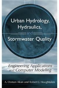 Urban Hydrology, Hydraulics, and Stormwater Quality