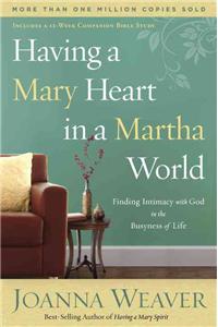 Having a Mary Heart in a Martha World