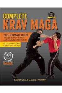 Complete Krav Maga: The Ultimate Guide to Over 250 Self-Defense and Combative Techniques