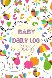 Baby Daily Logbook: Newborn Baby Log Tracker Journal Book, first 120 days baby logbook, Baby's Eat, Sleep and Poop Journal, Infant, Breastfeeding Record Tracking Chart 