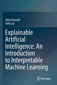 Explainable Artificial Intelligence: An Introduction to Interpretable Machine Learning