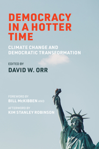 Democracy in a Hotter Time: Climate Change and Democratic Transformation