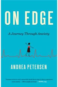 On Edge: A Journey Through Anxiety