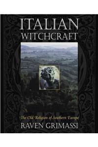 Italian Witchcraft: The Old Religion of Southern Europe