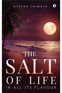 Salt of Life: In All Its Flavour