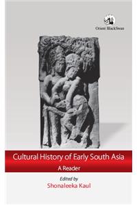 Cultural History Of Early South Asia: A Reader