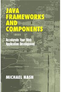 Java Frameworks and Components