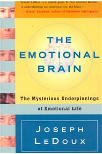 Emotional Brain: The Mysterious Underpinnings of Emotional Life