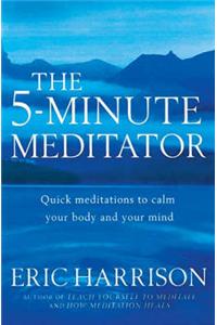 The 5-Minute Meditator