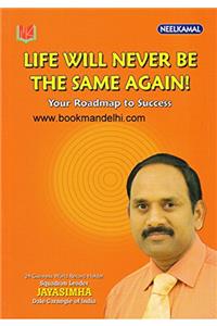 Life Will Never Be The Same Again ( Your Roadmap To Success)