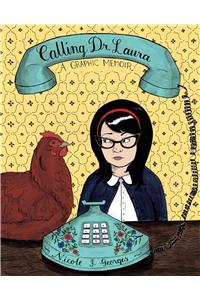 Calling Dr. Laura: A Graphic Memoir