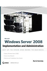 Microsoft Windows Server 2008: Implementation and Administration
