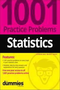 Statistics: 1001 Practice Problems for Dummies (+ Free Online Practice)