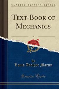 Text-Book of Mechanics, Vol. 2 (Classic Reprint)