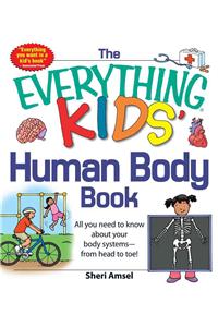 The Everything KIDS' Human Body Book