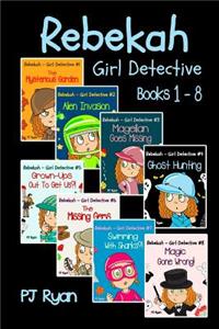 Rebekah - Girl Detective Books 1-8: Fun Short Story Mysteries for Children Ages 9-12 (The Mysterious Garden, Alien Invasion, Magellan Goes Missing, Ghost Hunting, Grown-Ups Out To Get 