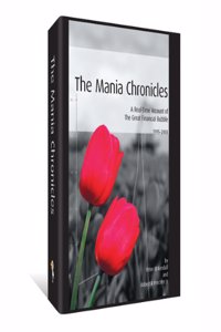 Mania Chronicles: A Real-time Account of the Great Financial Bubble (1995-2008)