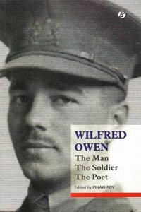 Wilfred Owen: The Man, The Soldier, The Poet