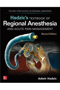 Hadzic's Textbook of Regional Anesthesia and Acute Pain Management, Second Edition