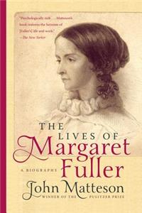 Lives of Margaret Fuller: A Biography