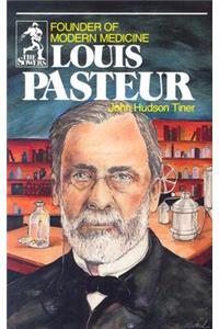 Louis Pasteur (Sowers Series): Founder of Modern Medicine