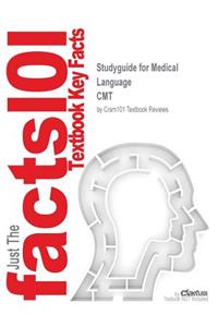 Studyguide for Medical Language by CMT, ISBN 9780133346831