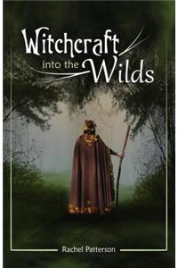 Witchcraft...into the wilds