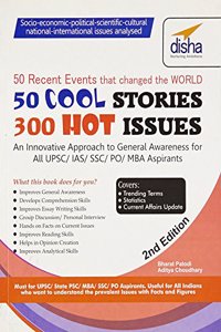 50 Cool Stories 300 Hot Issues: General Knowledge Analysed For Ias/ Csat/ Mba/ Gmat/ Bank Po/ Ssc 2Nd Edition