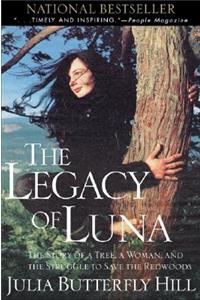 Legacy of Luna: The Story of a Tree, a Woman and the Struggle to Save the Redwoods