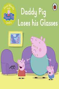 First Words with Peppa Level 4 - Daddy Pig Loses His Glasses